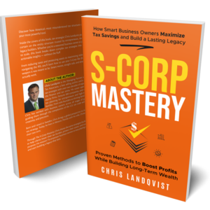 S-Corps Mastery: How Smart Business Owners Maximize Tax Savings and Build a Lasting Legacy